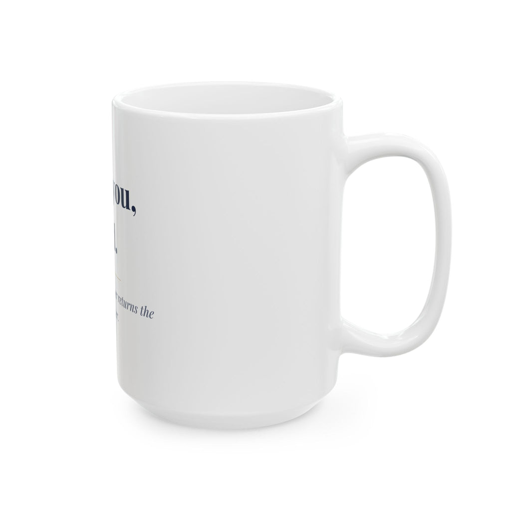 I love you, Dad. — Funny Coffee Mug (11oz / 15oz)