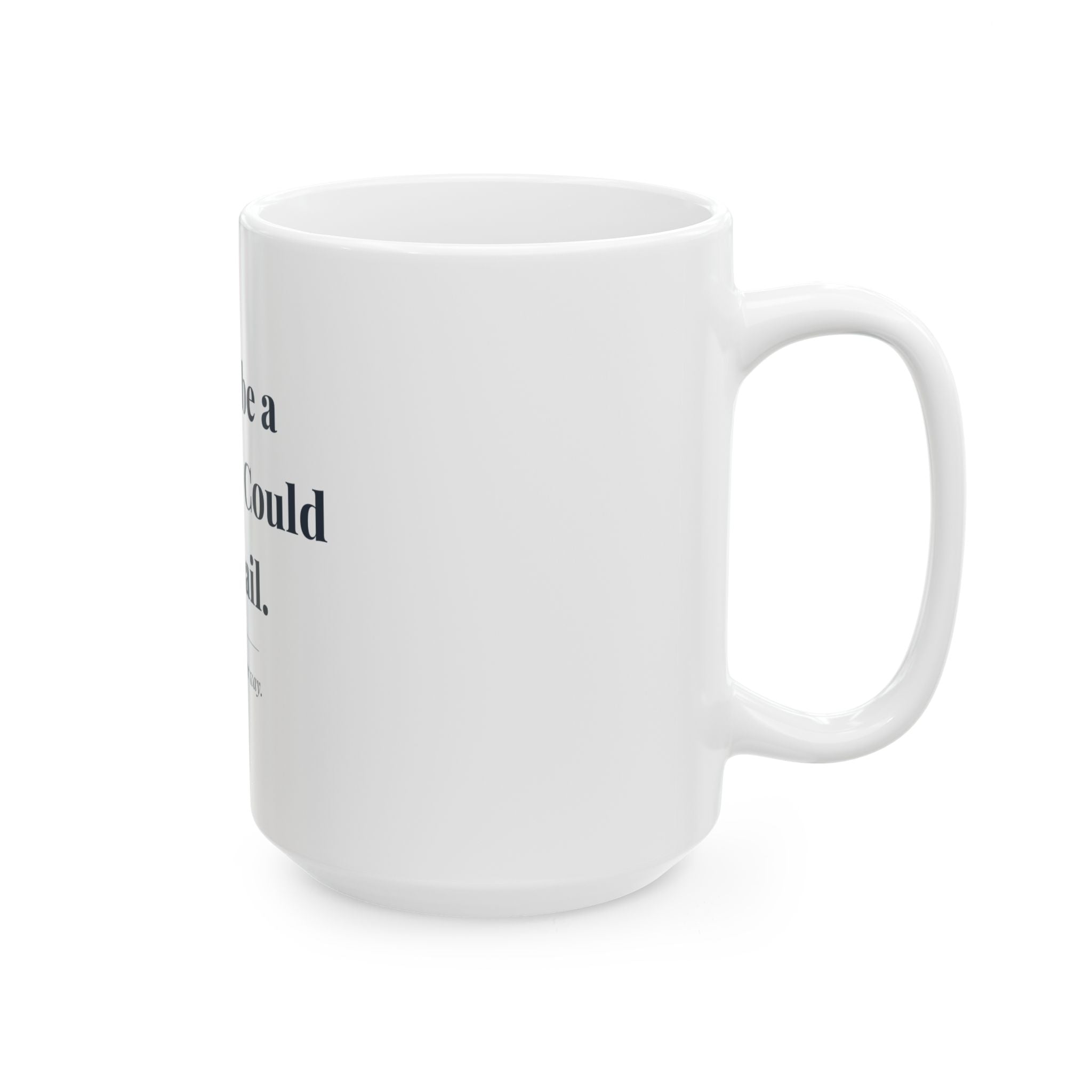 Could be a meeting. Could be email. — Funny Coffee Mug (11oz / 15oz)