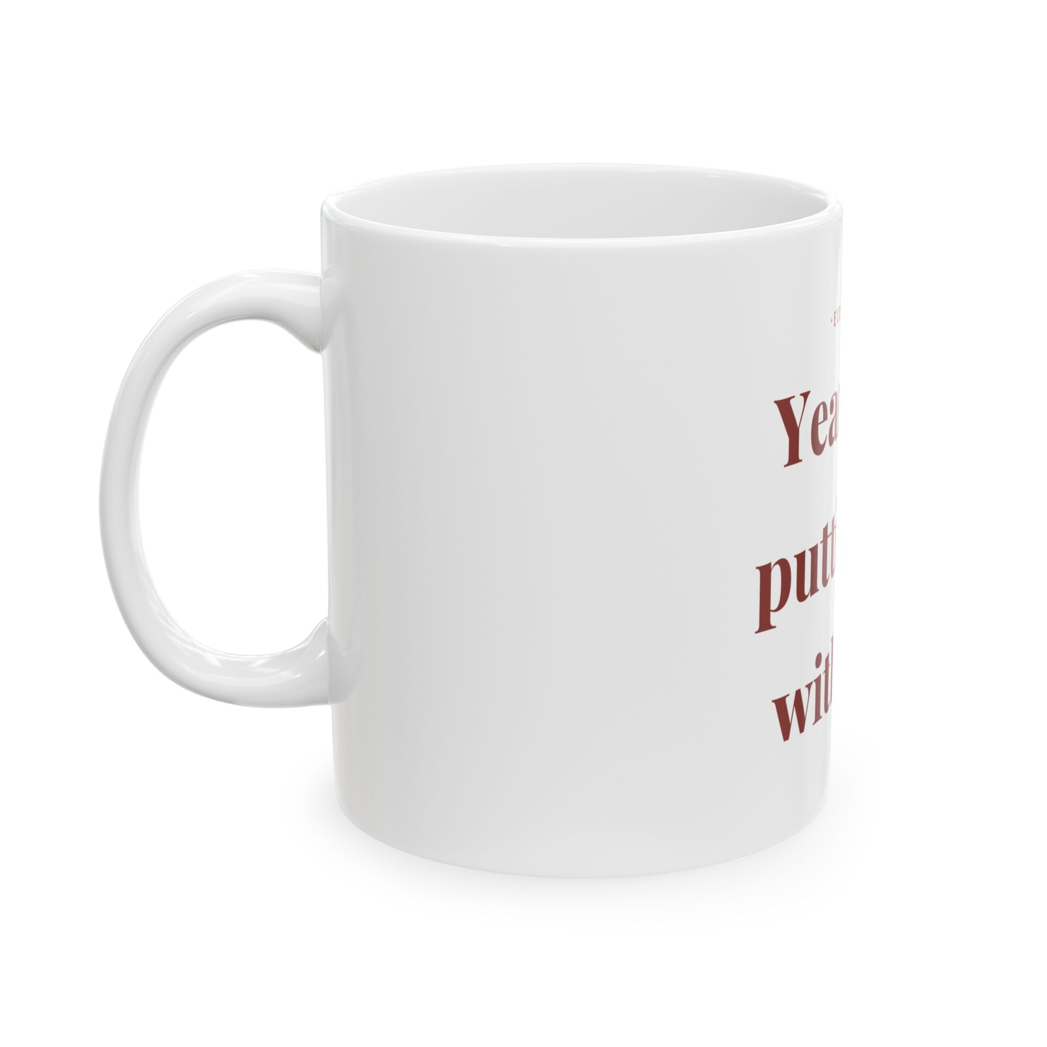 Year 17 of putting up with you. — Funny Coffee Mug (11oz / 15oz)