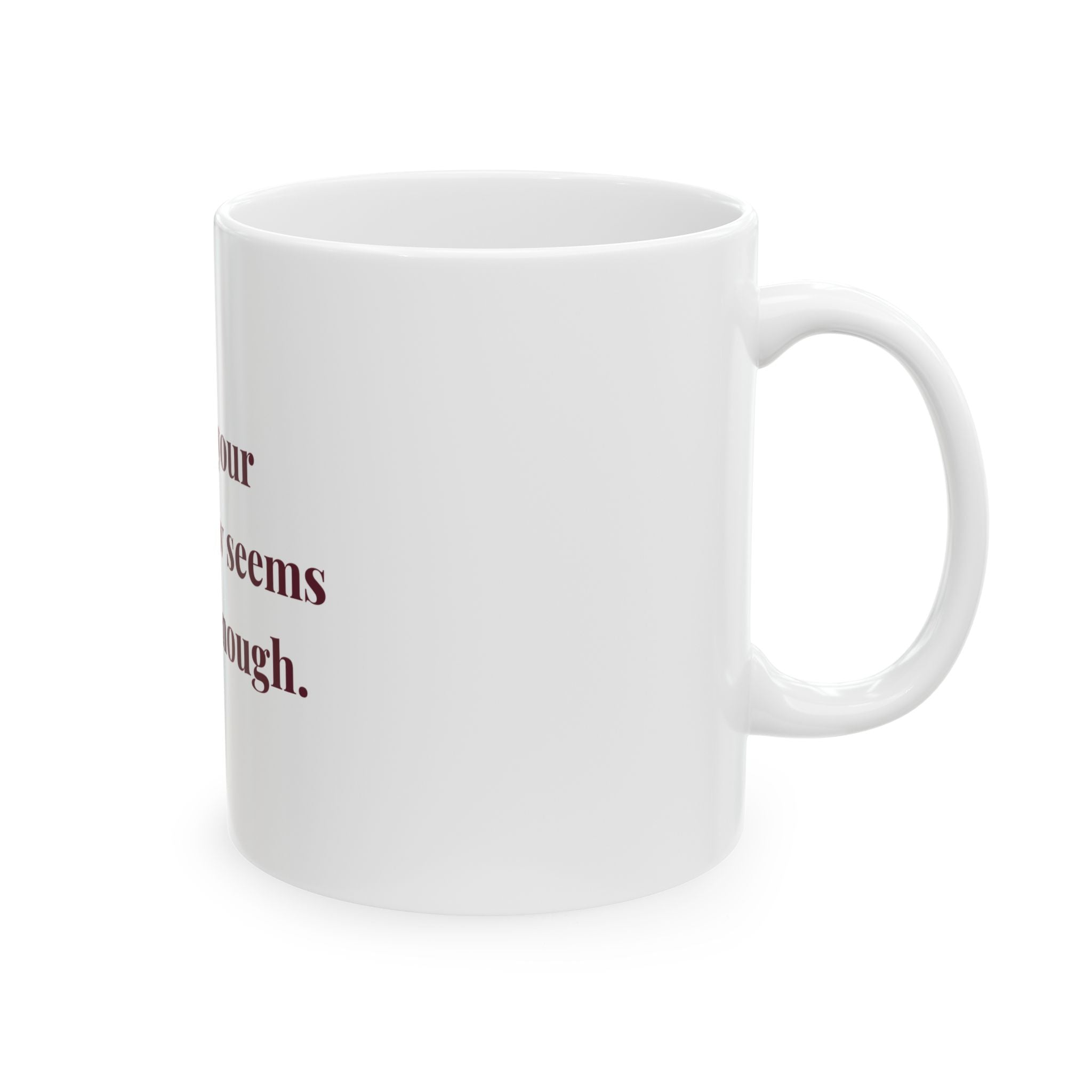 Being your son-in-law seems like gift enough. — Funny Coffee Mug (11oz / 15oz)