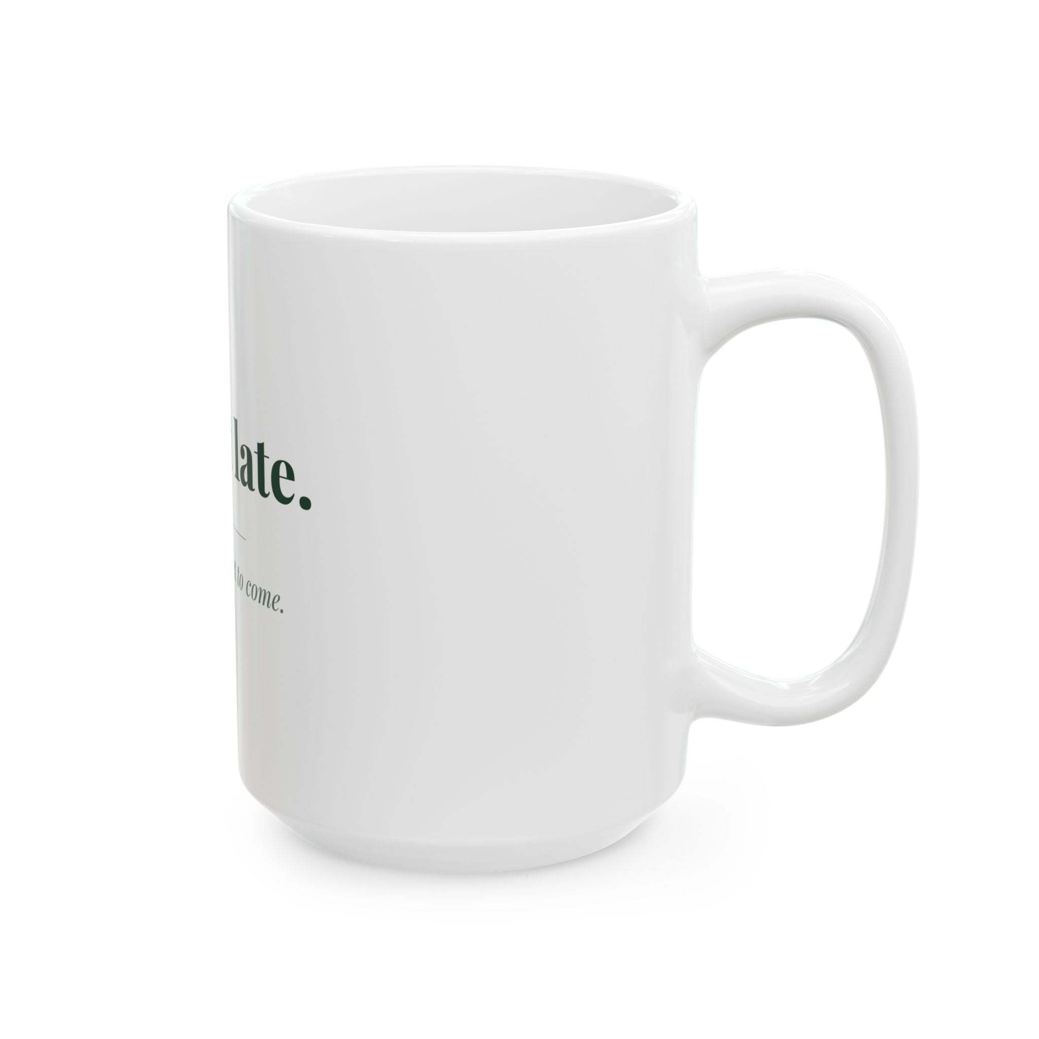 I'm not late. — Funny Coffee Mug (11oz / 15oz)