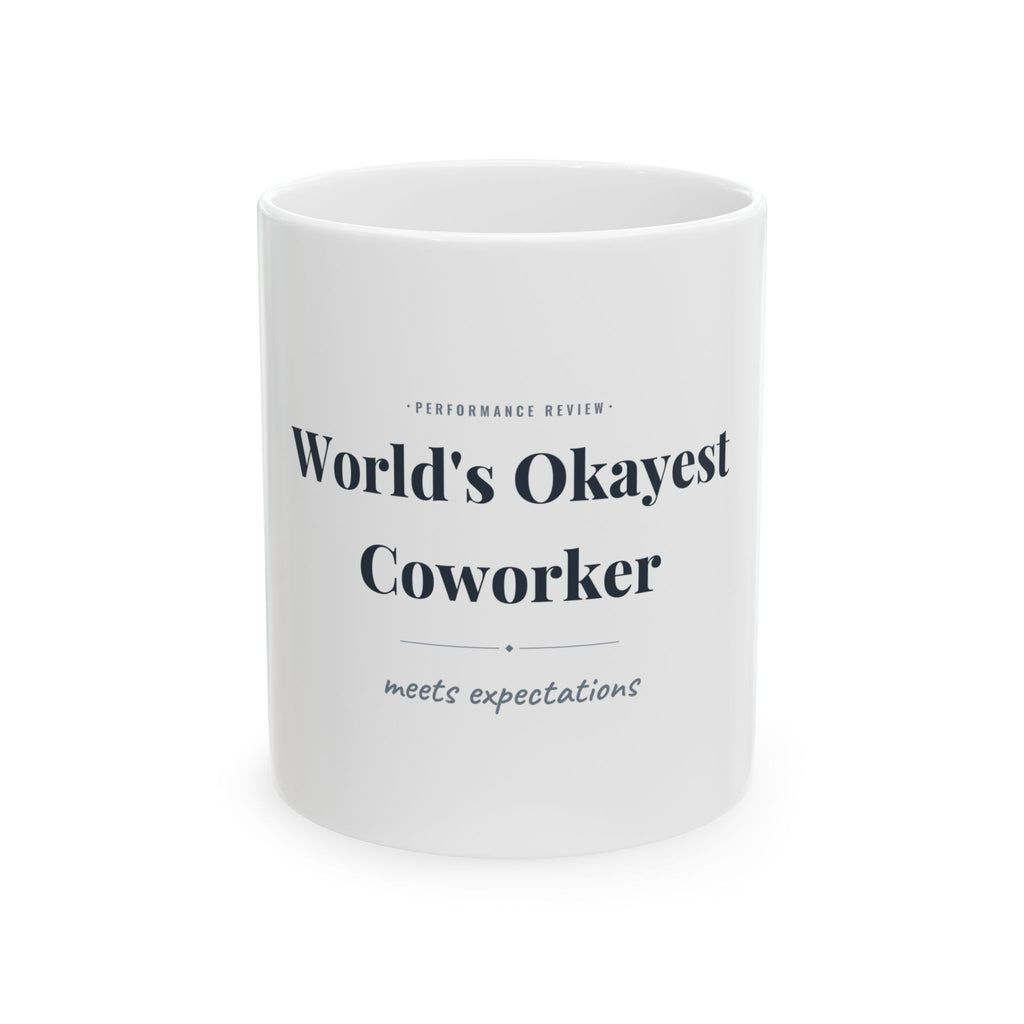 World's Okayest Coworker — Funny Coffee Mug (11oz / 15oz)