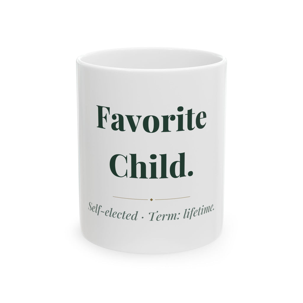Favorite Child. — Funny Coffee Mug (11oz / 15oz)