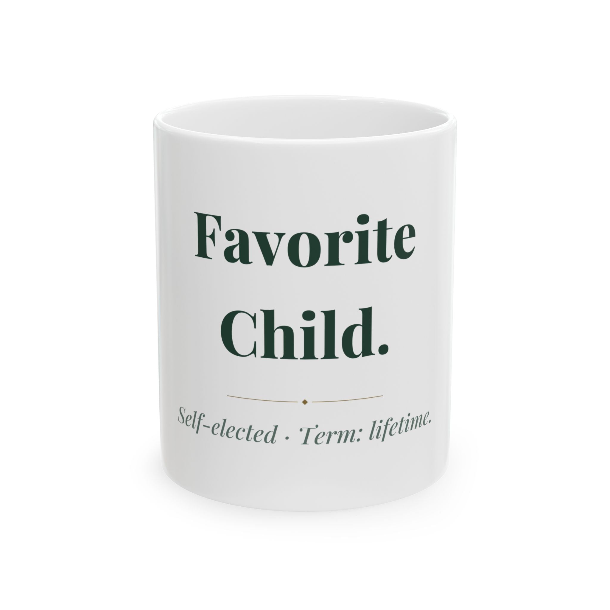 Favorite Child. — Funny Coffee Mug (11oz / 15oz)