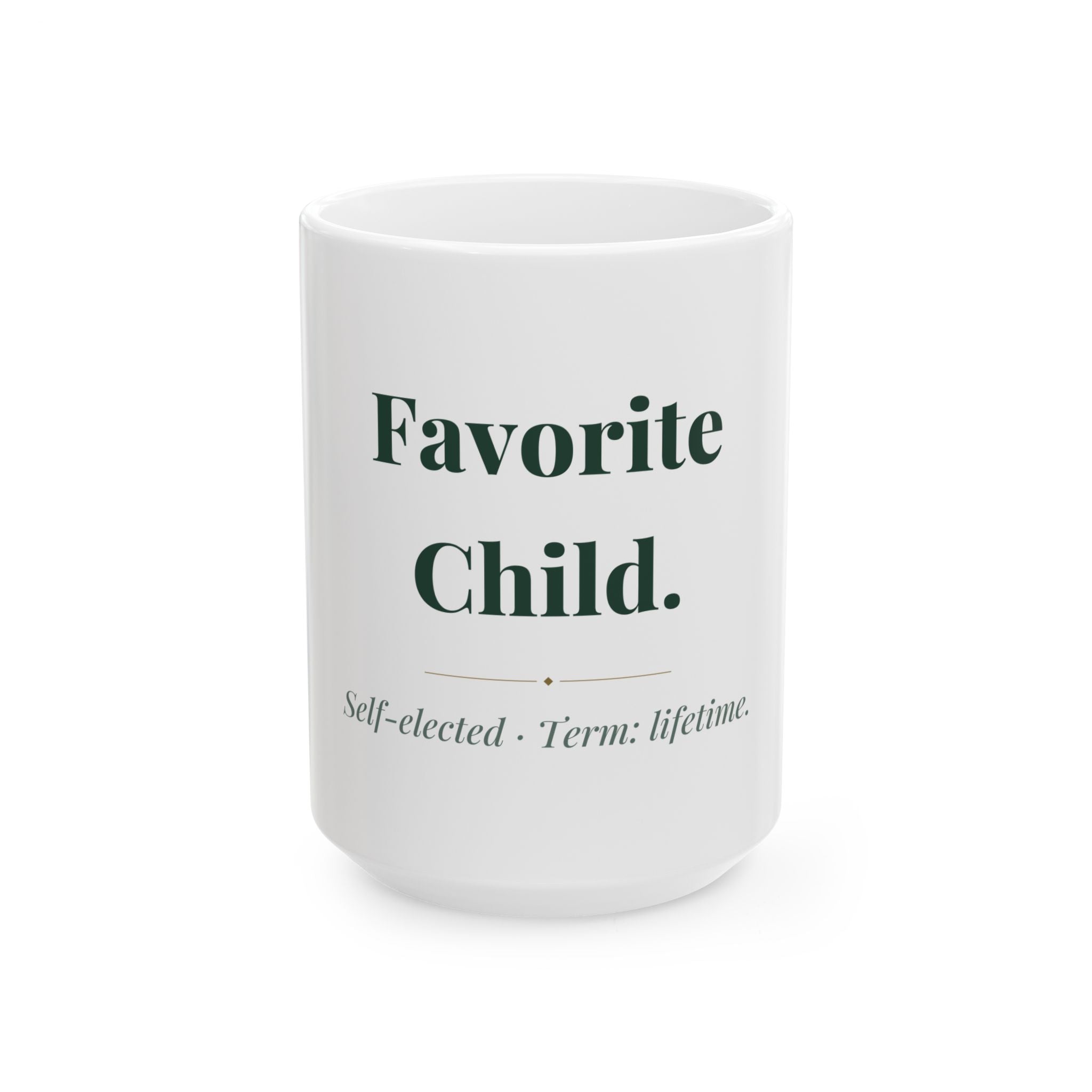 Favorite Child. — Funny Coffee Mug (11oz / 15oz)