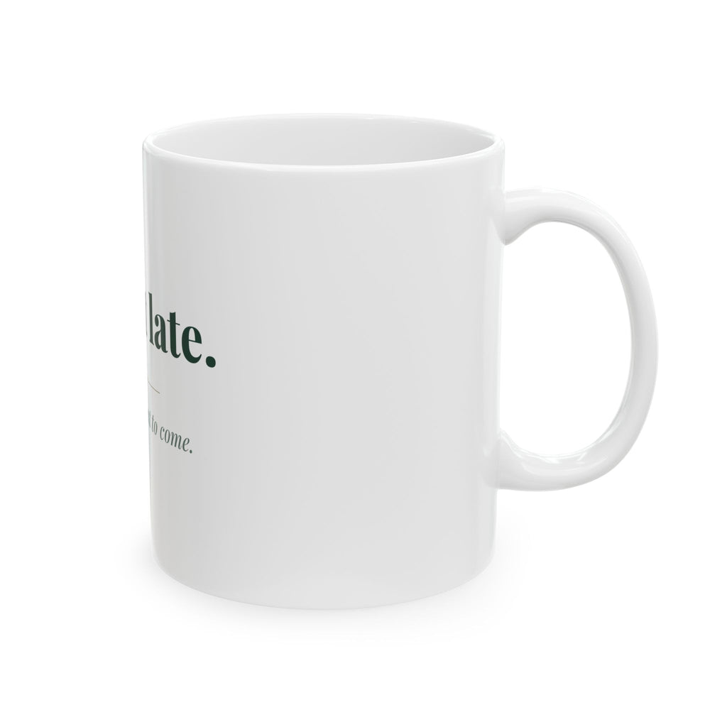 I'm not late. — Funny Coffee Mug (11oz / 15oz)