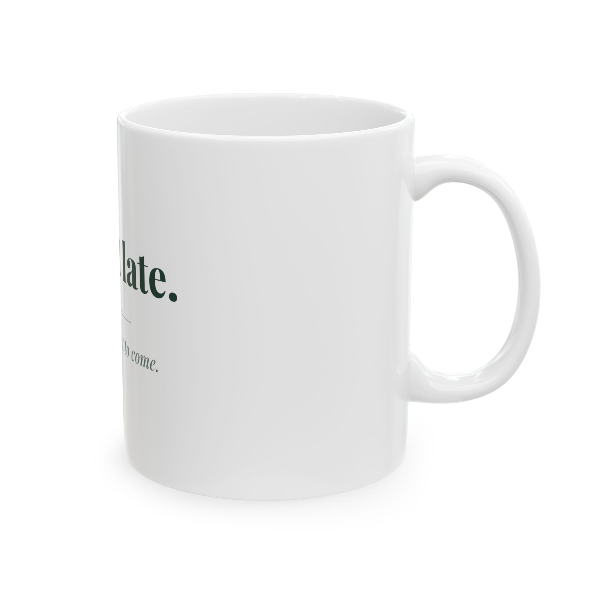 I'm not late. — Funny Coffee Mug (11oz / 15oz)