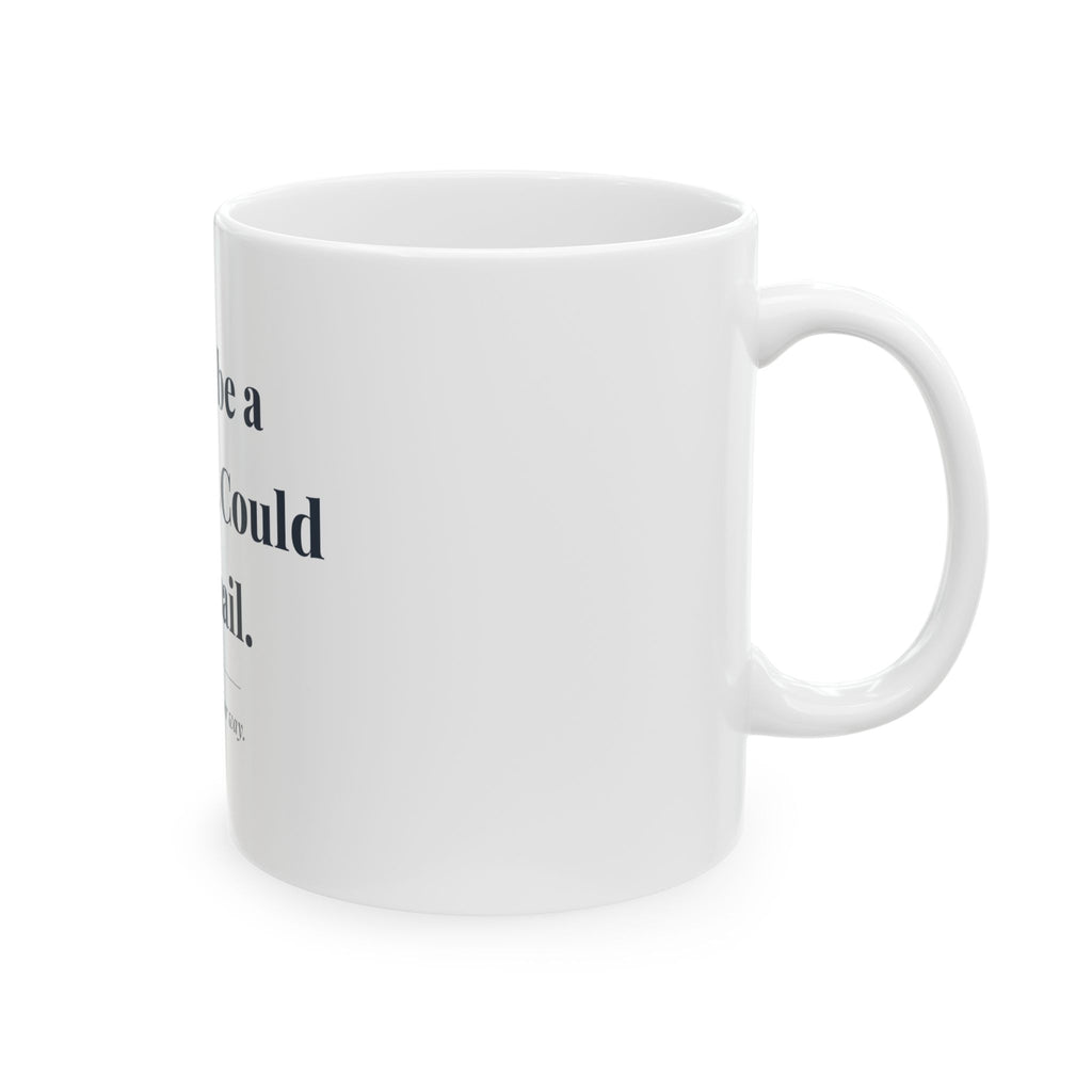 Could be a meeting. Could be email. — Funny Coffee Mug (11oz / 15oz)