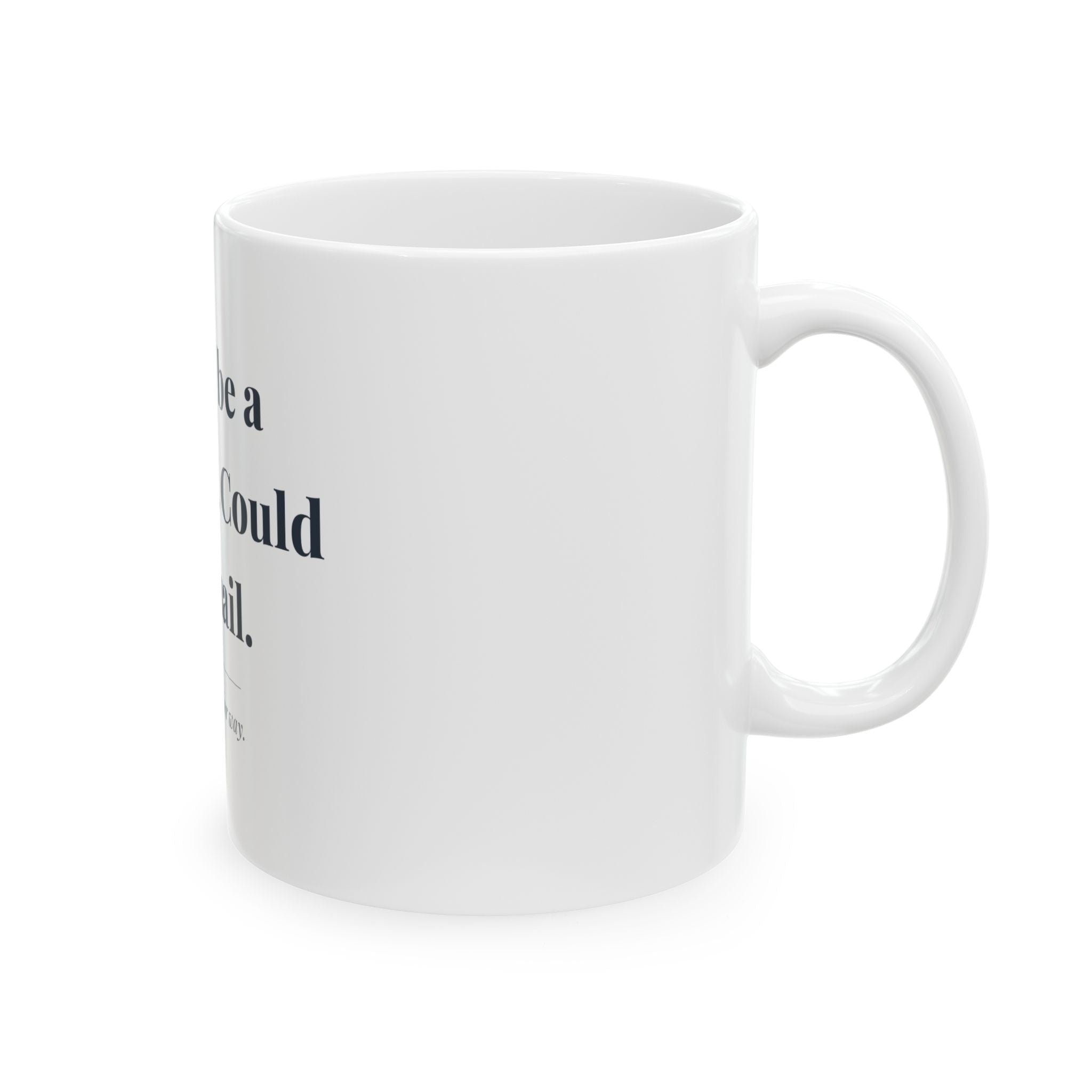 Could be a meeting. Could be email. — Funny Coffee Mug (11oz / 15oz)