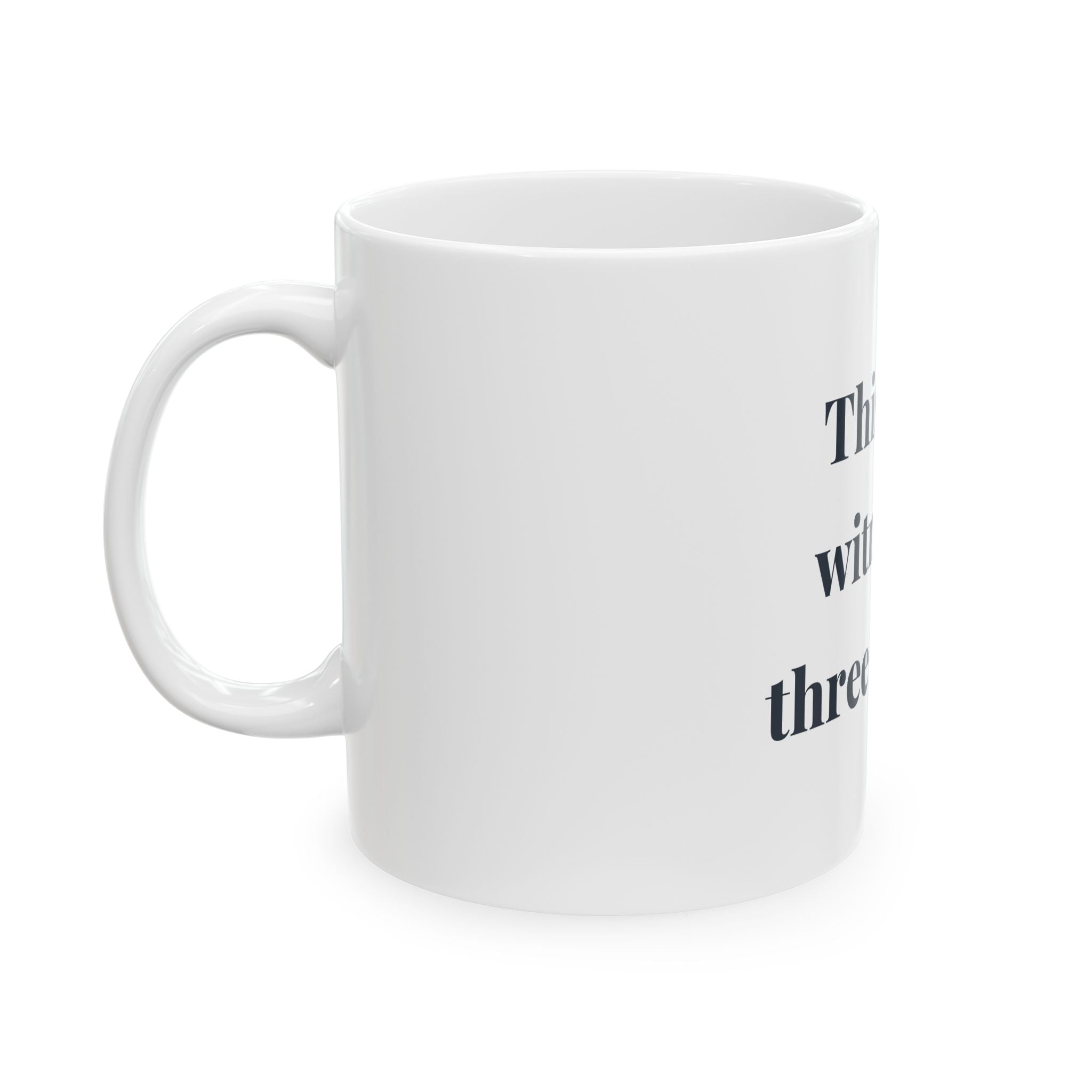 This mug witnessed three layoffs. — Funny Coffee Mug (11oz / 15oz)