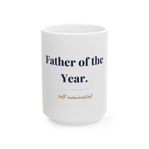 Father of the Year. — Funny Coffee Mug (11oz / 15oz)