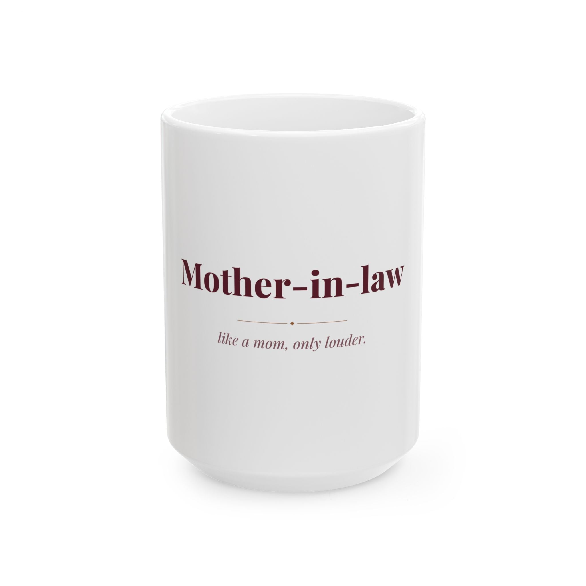 Mother-in-law — Funny Coffee Mug (11oz / 15oz)