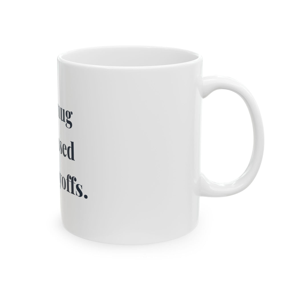 This mug witnessed three layoffs. — Funny Coffee Mug (11oz / 15oz)