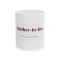 Mother-in-law — Funny Coffee Mug (11oz / 15oz)