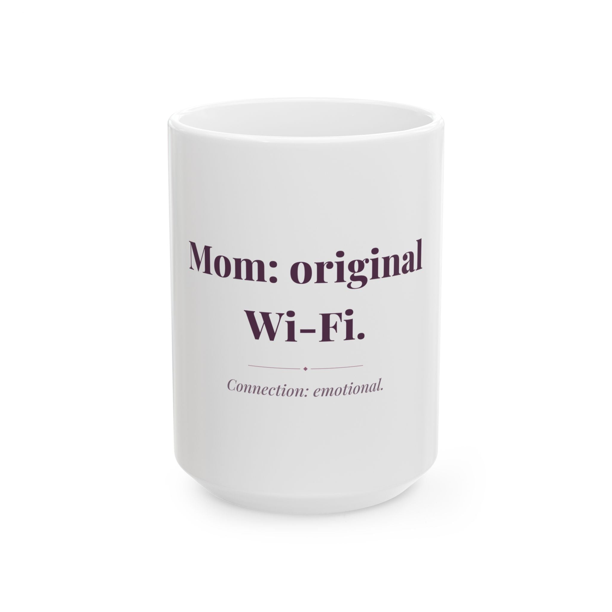 Mom: original Wi-Fi. — Funny Coffee Mug (11oz / 15oz)